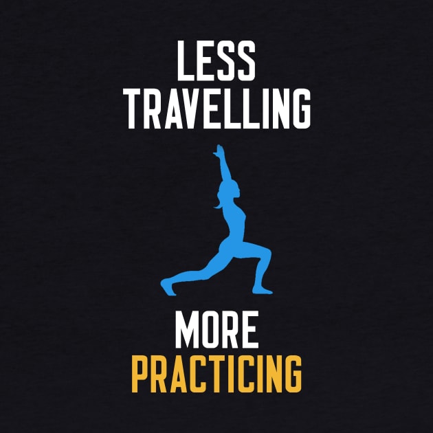 Less Travelling More Practicing by cleverth